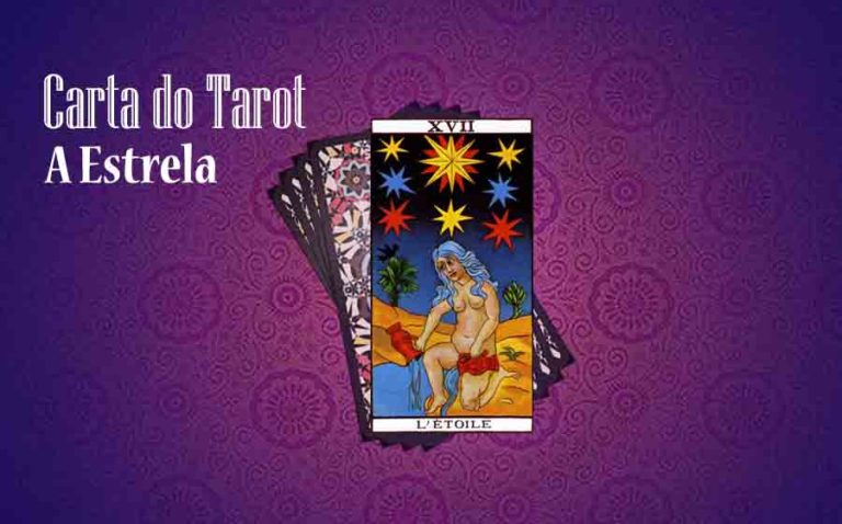 O Que Significa A Carta Da Estrela No Tarot No Trabalho Amor E Mais