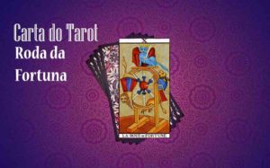 O que significa a Carta da Roda da Fortuna no Tarot